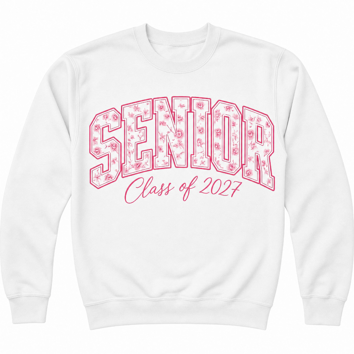 White crewneck sweatshirt with pink floral SENIOR varsity letters and Class of 2027 script